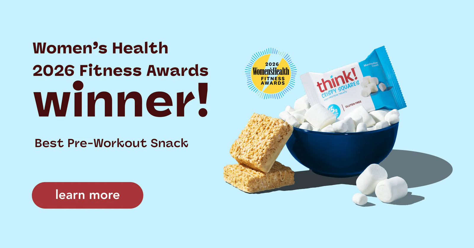 Women's Health 2026 Fitness Awards winner! 'Best Pre-Workout Snack' - think! Crispy Squares. Learn More. Banner shows the Women's Health Fitness Awards logo and a Think Crispy Squares Marshmallow bar in a bowl of marshmallows
